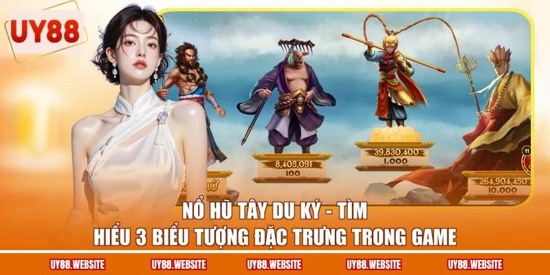 Nổ Hũ Tây Du Ký - Tìm Hiểu 3 Biểu Tượng Đặc Trưng Trong Game 1 Nổ Hũ Tây Du Ký - Tìm Hiểu 3 Biểu Tượng Đặc Trưng Trong Game